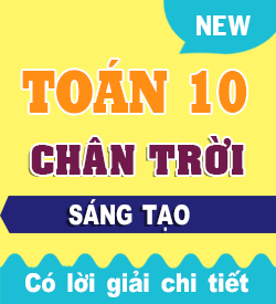 Toán học 10 Mới (Chân trời Sáng tạo)